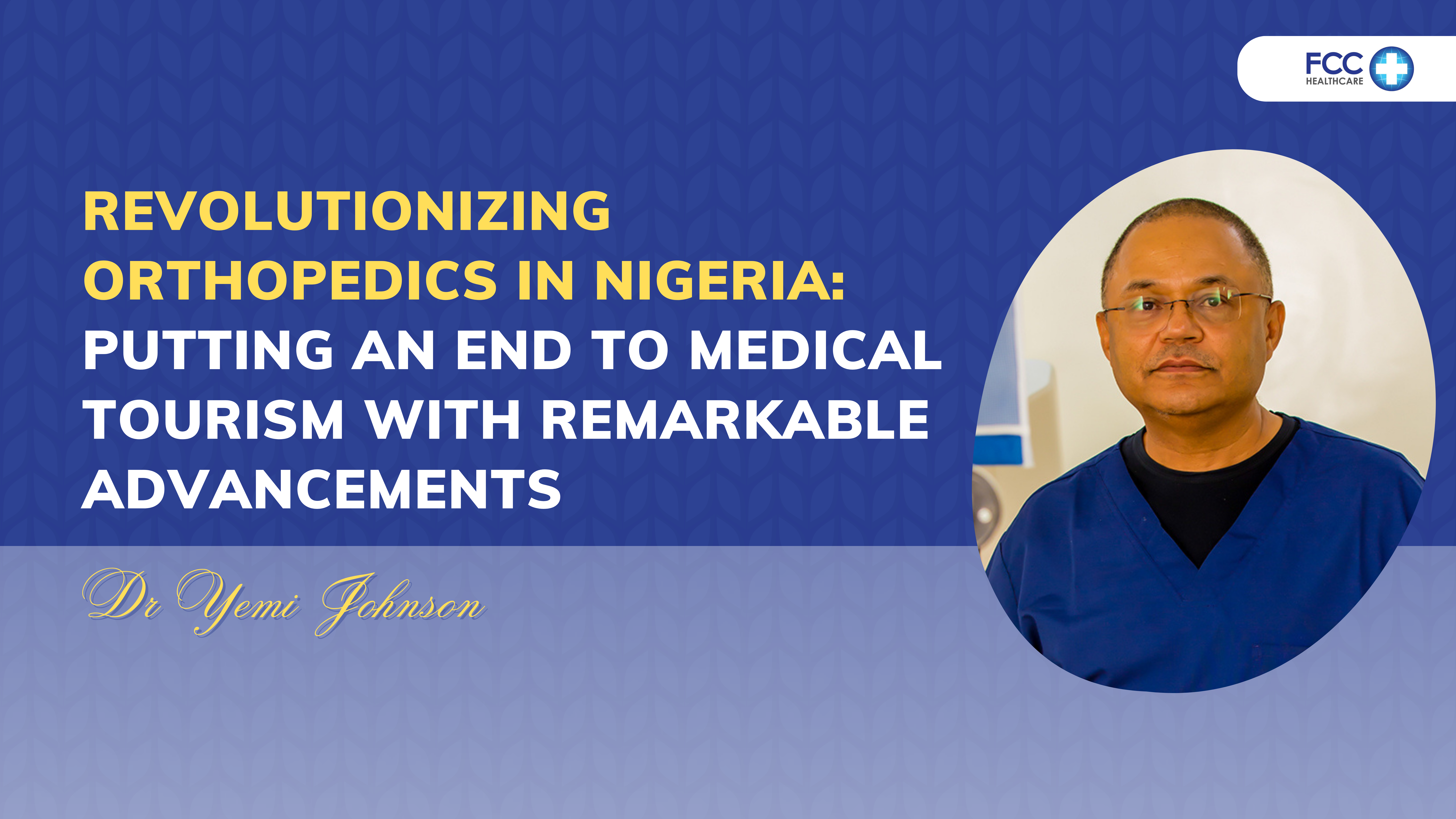 Revolutionizing Orthopedic care in Nigeria