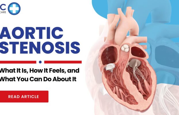 Aortic Stenosis: What It Is, How It Feels, and What You Can Do About It